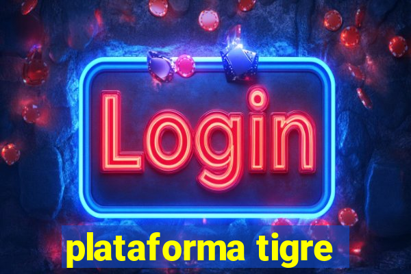 plataforma tigre