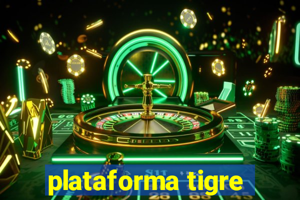 plataforma tigre