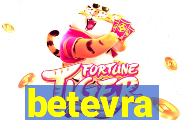 betevra