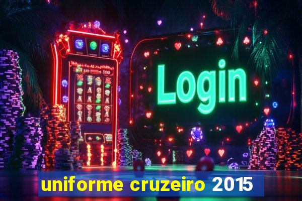 uniforme cruzeiro 2015