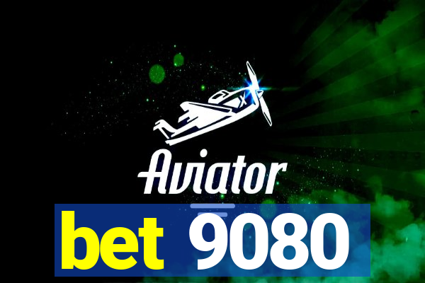 bet 9080