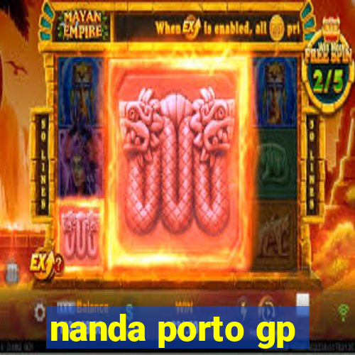 nanda porto gp