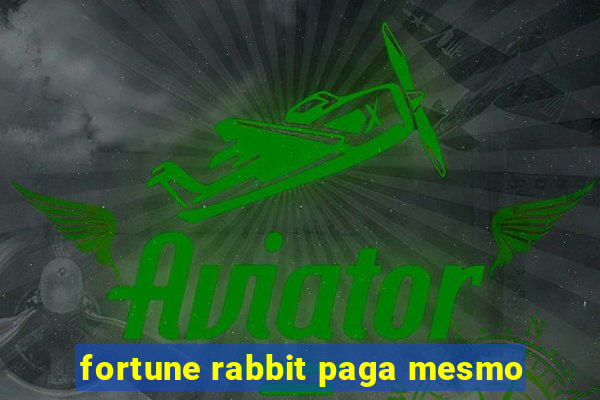 fortune rabbit paga mesmo