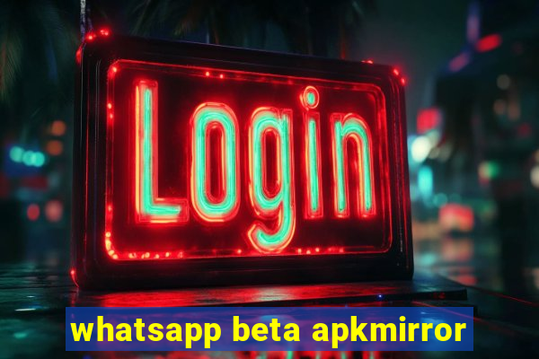 whatsapp beta apkmirror