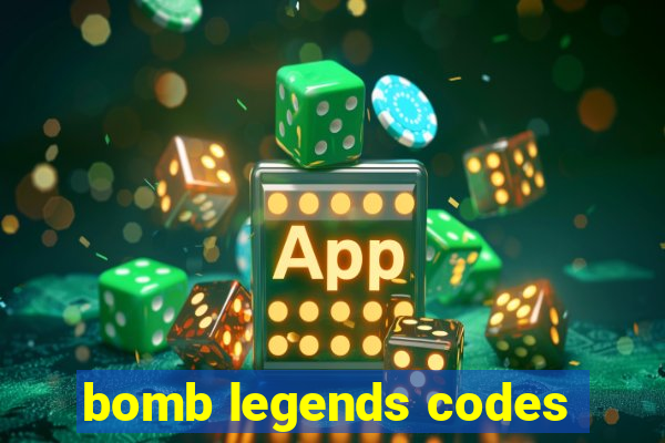 bomb legends codes