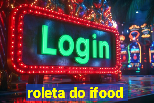 roleta do ifood