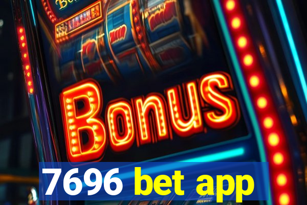 7696 bet app