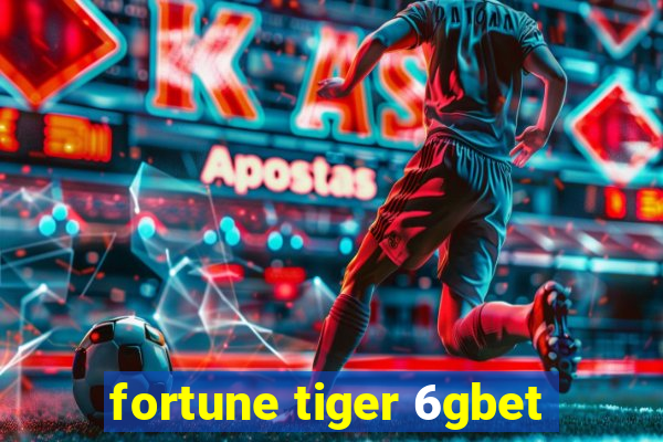 fortune tiger 6gbet