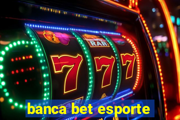 banca bet esporte