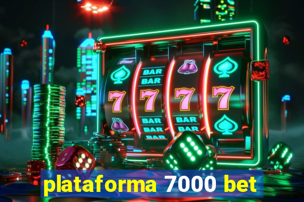 plataforma 7000 bet