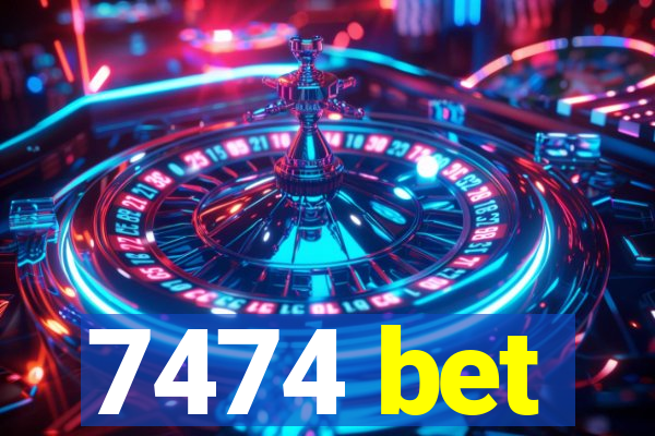 7474 bet