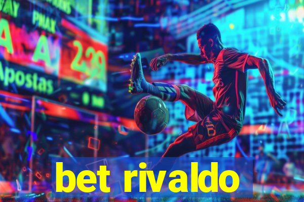 bet rivaldo