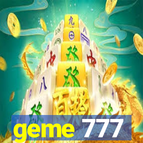 geme 777