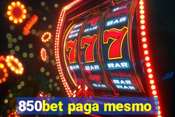 850bet paga mesmo