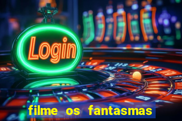 filme os fantasmas de scrooge