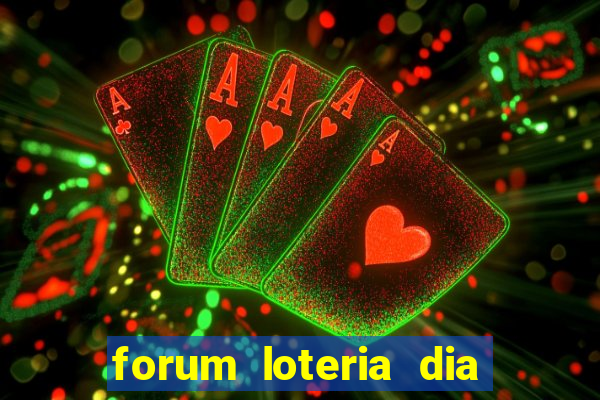 forum loteria dia de sorte