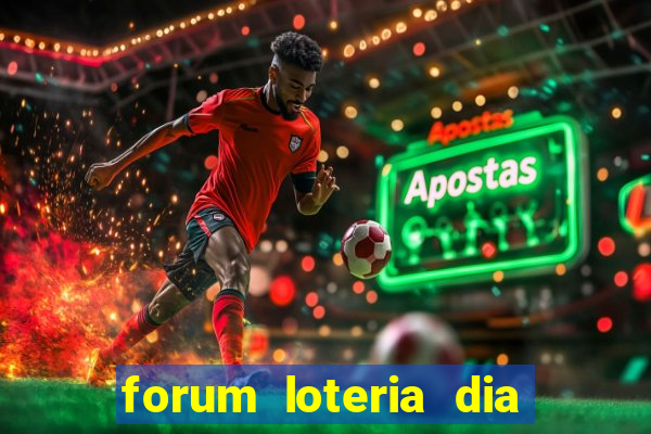 forum loteria dia de sorte