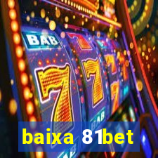 baixa 81bet