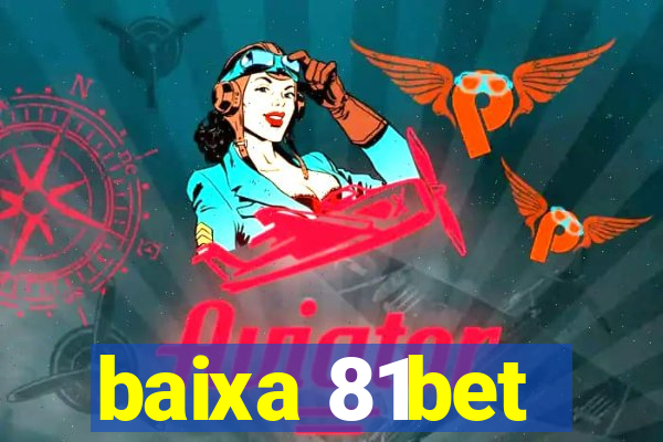 baixa 81bet