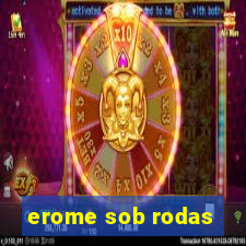 erome sob rodas