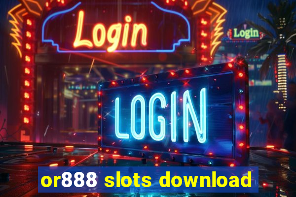 or888 slots download