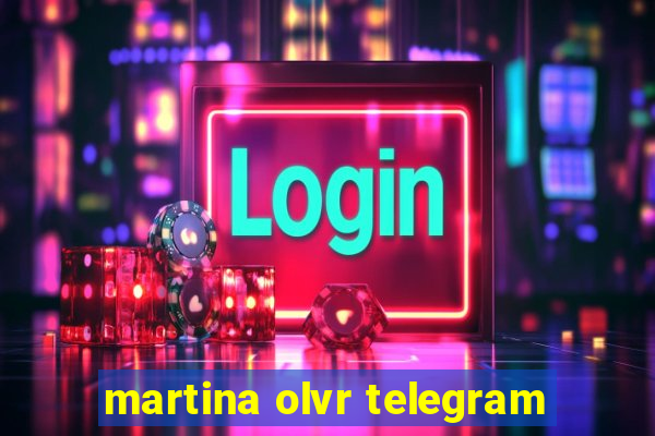 martina olvr telegram