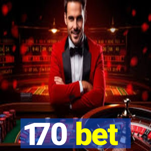 170 bet