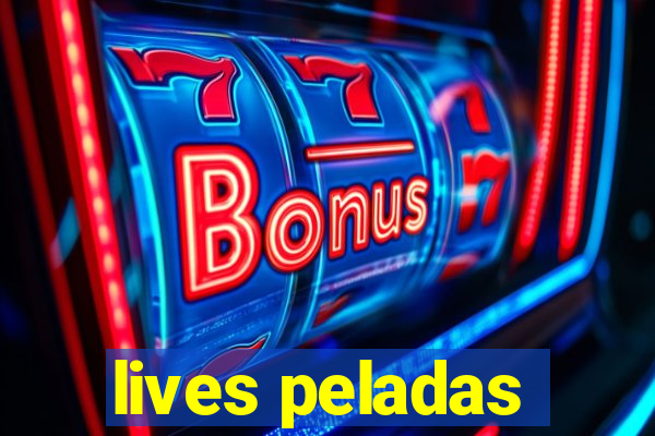 lives peladas