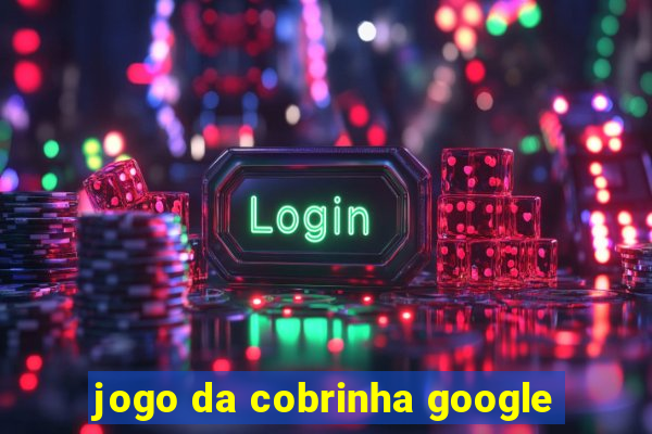 jogo da cobrinha google