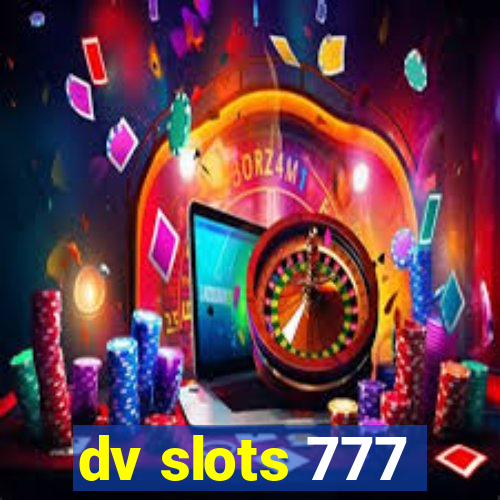 dv slots 777