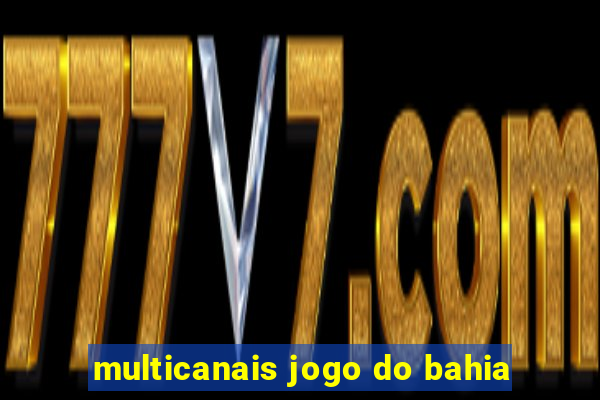 multicanais jogo do bahia