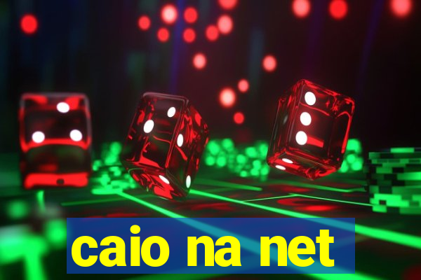 caio na net