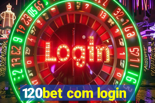 120bet com login