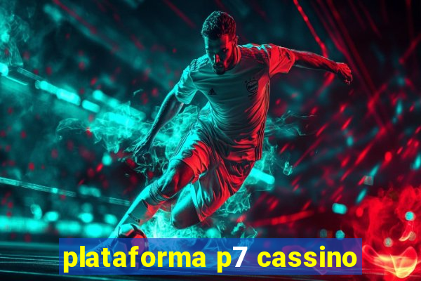 plataforma p7 cassino