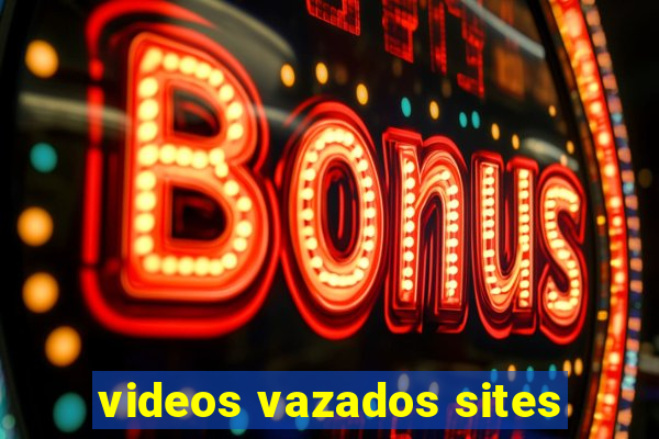 videos vazados sites