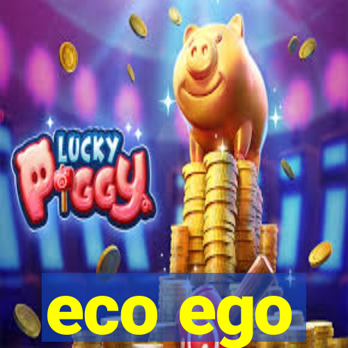 eco ego