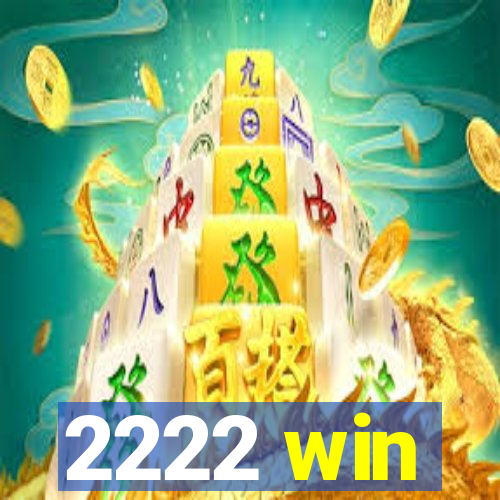 2222 win