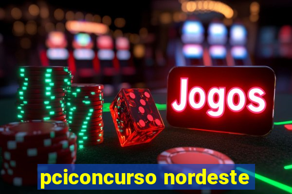 pciconcurso nordeste