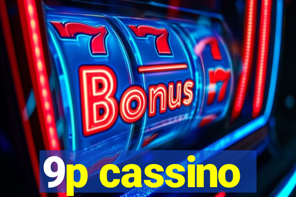 9p cassino