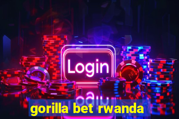 gorilla bet rwanda