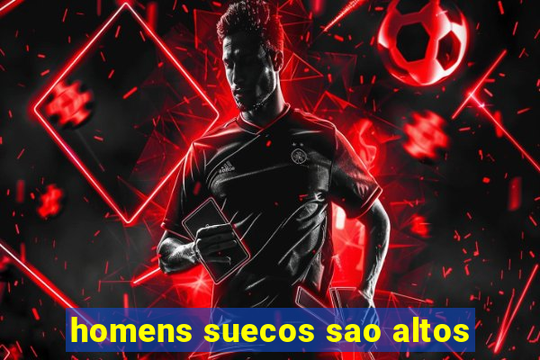 homens suecos sao altos