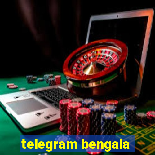 telegram bengala