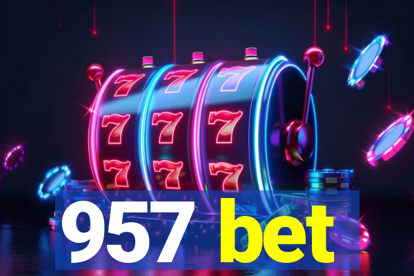 957 bet