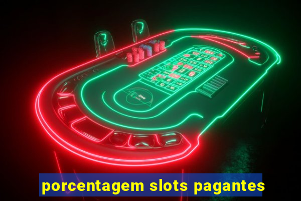 porcentagem slots pagantes