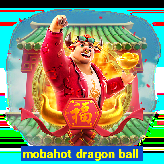 mobahot dragon ball