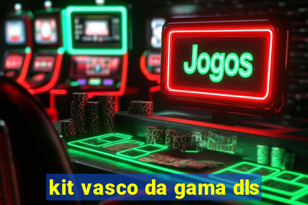 kit vasco da gama dls