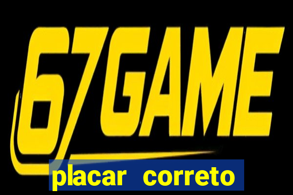 placar correto jogos de hoje