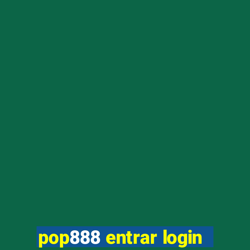 pop888 entrar login