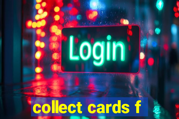 collect cards f