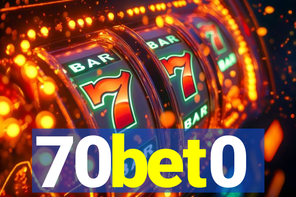 70bet0